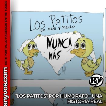 "LOS PATITOS" una historia real - Por Humor Afo.